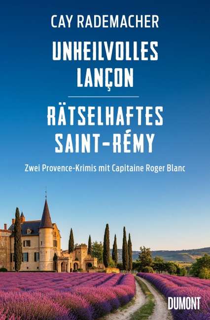 Unheilvolles Lançon / Rätselhaftes Saint-Rémy - Cay Rademacher