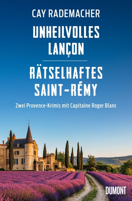 Unheilvolles Lançon / Rätselhaftes Saint-Rémy - Cay Rademacher
