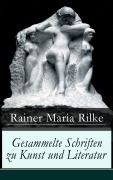 Cover-Bild zum Titel 'Gesammelte Schriften zu Kunst und Literatur' von 'Rainer Maria Rilke'