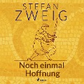 Noch einmal Hoffnung - Stefan Zweig