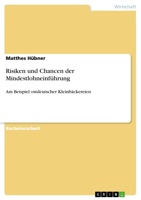 Risiken und Chancen der Mindestlohneinführung - Matthes Hübner