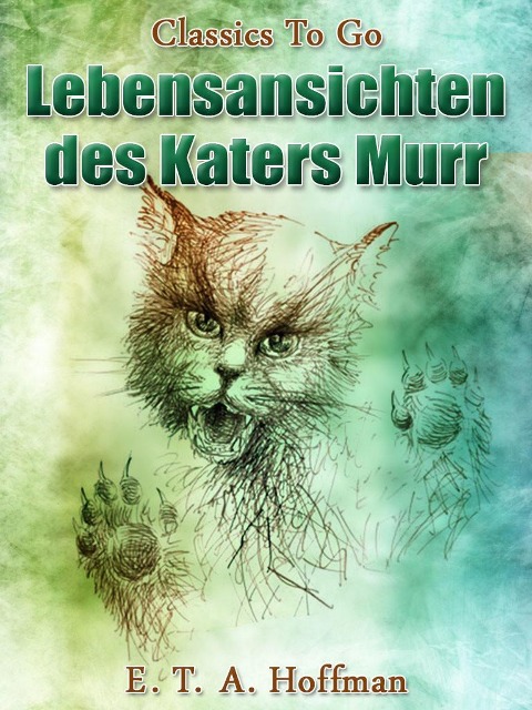 Lebensansichten des Katers Murr - E. T. A. Hoffmann