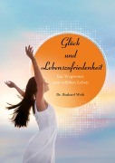 Cover-Bild zum Titel 'Glück und Lebenszufriedenheit' von 'Burkard Weth'