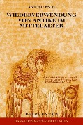 Cover-Bild zum Titel 'Wiederverwendung von Antike im Mittelalter' von 'Arnold Esch'