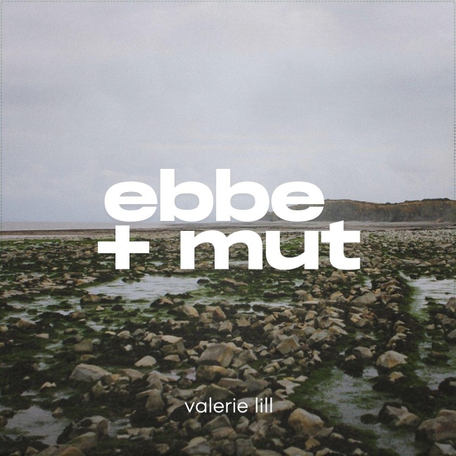 ebbe und mut - Valerie Lill