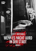 Cover-Bild zum Titel 'WENN ES NACHT WIRD IN DER STADT' von 'Scott Mitchell'
