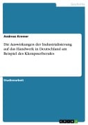 Cover-Bild zum Titel 'Die Auswirkungen der Industrialisierung auf das Handwerk in Deutschland am Beispiel des Klempnerberufes' von 'Andreas Kremer'