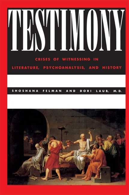 Testimony - Shoshana Felman, Dori Laub