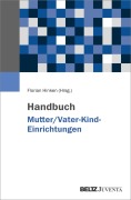 Cover-Bild zum Titel 'Handbuch Mutter/Vater-Kind-Einrichtungen' von ''