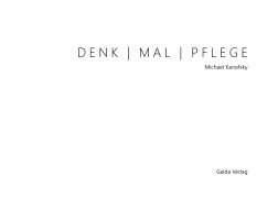 Cover-Bild zum Titel 'DENK | MAL | PFLEGE' von 'Michael Kanofsky, Christian Bergmann, Frank Peter Jäger'