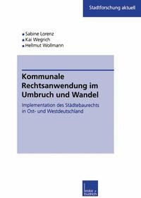 Kommunale Rechtsanwendung im Umbruch und Wandel - Sabine Kuhlmann, Kai Wegrich, Hellmut Wollmann