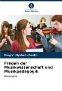 Cover-Bild zum Titel 'Fragen der Musikwissenschaft und Musikpädagogik' von 'Oleg V. Mykhailichenko'