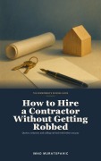Cover-Bild zum Titel 'How to Hire a Contractor Without Getting Robbed' von 'Imad Muratspahic'
