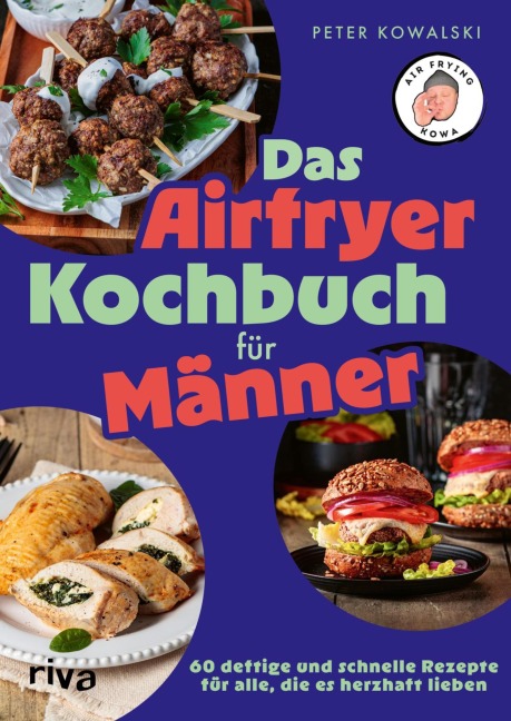 Das Airfryer-Kochbuch für Männer - Peter Kowalski