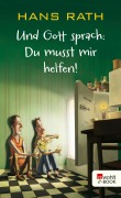 Cover-Bild zum Titel 'Und Gott sprach: Du musst mir helfen!' von 'Hans Rath'
