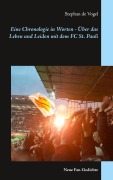 Cover-Bild zum Titel 'Eine Chronologie in Worten - Über das Leben und Leiden mit dem FC St. Pauli' von 'Stephan de Vogel'