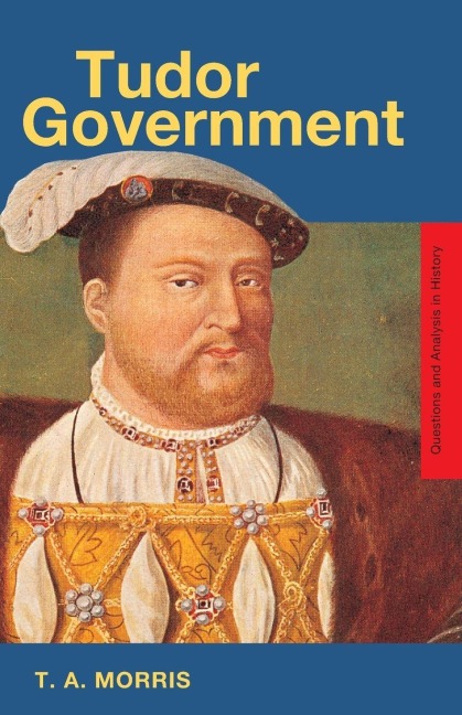 Tudor Government - T. A. Morris