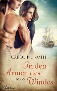 Cover-Bild zum Titel 'In den Armen des Windes' von 'Caroline Roth'