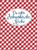 Cover-Bild zum Titel 'Die echte Schwäbische Küche - Das nostalgische Kochbuch mit regionalen und traditionellen Rezepten aus Schwaben' von ''