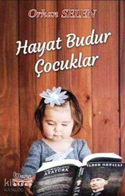 Hayat Budur Cocuklar - Orhan Selen