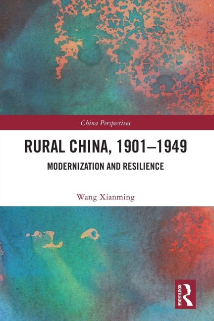 Rural China, 1901-1949 - Wang Xianming