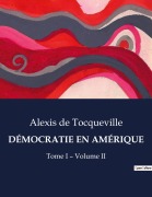Cover-Bild zum Titel 'DÉMOCRATIE EN AMÉRIQUE' von 'Alexis De Tocqueville'