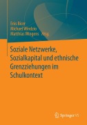 Cover-Bild zum Titel 'Soziale Netzwerke, Sozialkapital und ethnische Grenzziehungen im Schulkontext' von ''
