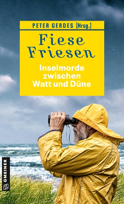 Fiese Friesen - Inselmorde zwischen Watt und Düne - Ocke Aukes, Christiane Franke, Christine Bonvin, Jürgen Ehlers, Regine Kölpin