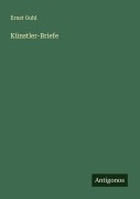Cover-Bild zum Titel 'Künstler-Briefe' von 'Ernst Guhl'