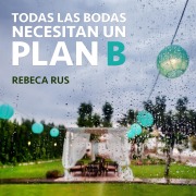 Cover-Bild zum Titel 'Todas las bodas necesitan un plan B' von 'Rebeca Rus'