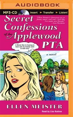 Secret Confessions of the Applewood PTA - Ellen Meister