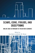 Scams, Cons, Frauds, and Deceptions - 