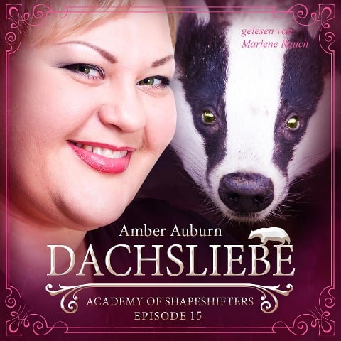 Dachsliebe, Episode 15 - Fantasy-Serie - Amber Auburn