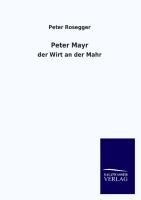 Peter Mayr - Peter Rosegger
