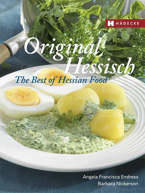 Original Hessisch - The Best of Hessian Food - Angela Francisca Endress, Barbara Nickerson