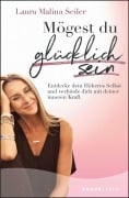 Mögest du glücklich sein - Laura Malina Seiler