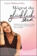 Cover-Bild zum Titel 'Mögest du glücklich sein' von 'Laura Malina Seiler'
