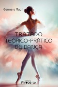 Tratado Teórico-Prático de Dança: Trattato Teorico-Prattico di Ballo - Gennaro Magri