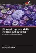 Cover-Bild zum Titel 'Pionieri repressi della ricerca sull'autismo' von 'Reyhan Özcelik'