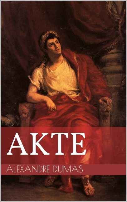 Akte - Alexandre Dumas