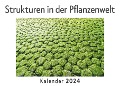 Cover-Bild zum Titel 'Strukturen in der Pflanzenwelt (Wandkalender 2024, Kalender DIN A4 quer, Monatskalender im Querformat mit Kalendarium, Das perfekte Geschenk)' von 'Anna Müller'