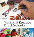 Cover-Bild zum Titel 'Werkstatt kreative Drucktechniken' von 'Sonja Kägi'
