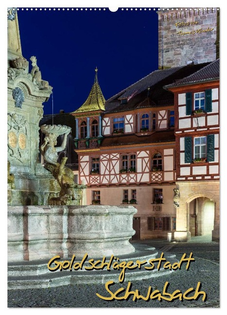 Goldschlägerstadt Schwabach (Wandkalender 2025 DIN A2 hoch), CALVENDO Monatskalender - Thomas Klinder