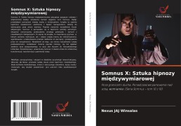 Cover-Bild zum Titel 'Somnus X: Sztuka hipnozy mi¿dzywymiarowej' von 'Nexus Jaj Winsalas'