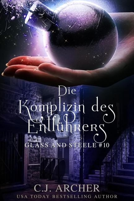 Die Komplizin des Entführers: Glass and Steele (Glass and Steele Serie, #10) - C. J. Archer