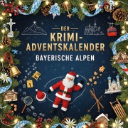 Cover-Bild zum Titel 'Der Krimi-Adventskalender Bayerische Alpen' von 'Zoe Peters'