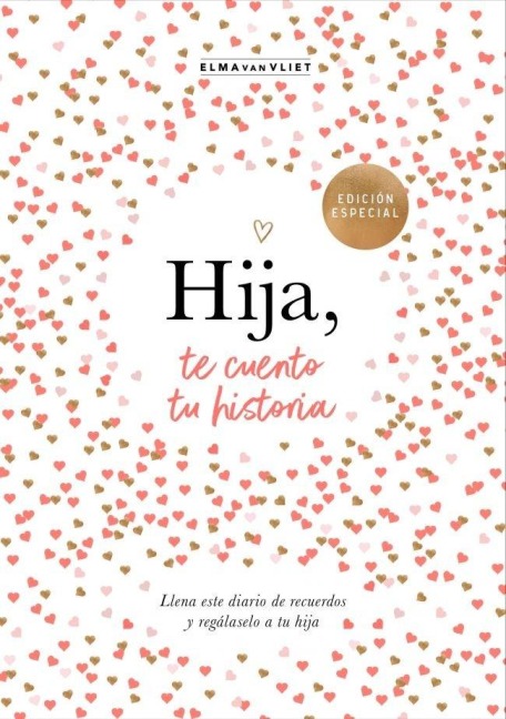 Hija, Te Cuento Tu Historia / Daughter, Let Me Tell You Your Story - Elma Van Vliet