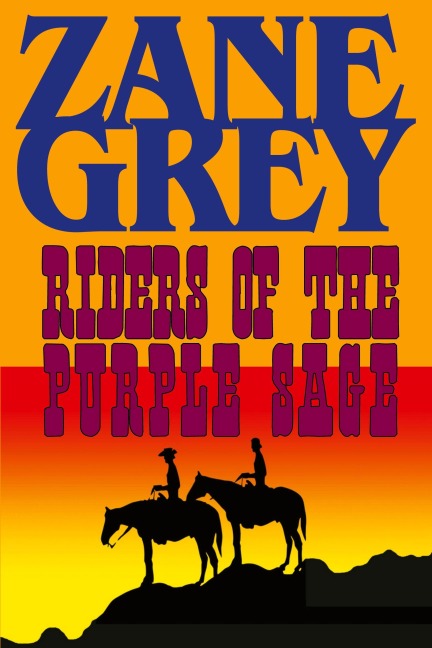 Riders of the Purple Sage - Zane Grey