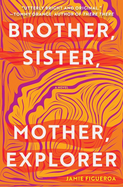 Brother, Sister, Mother, Explorer - Jamie Figueroa