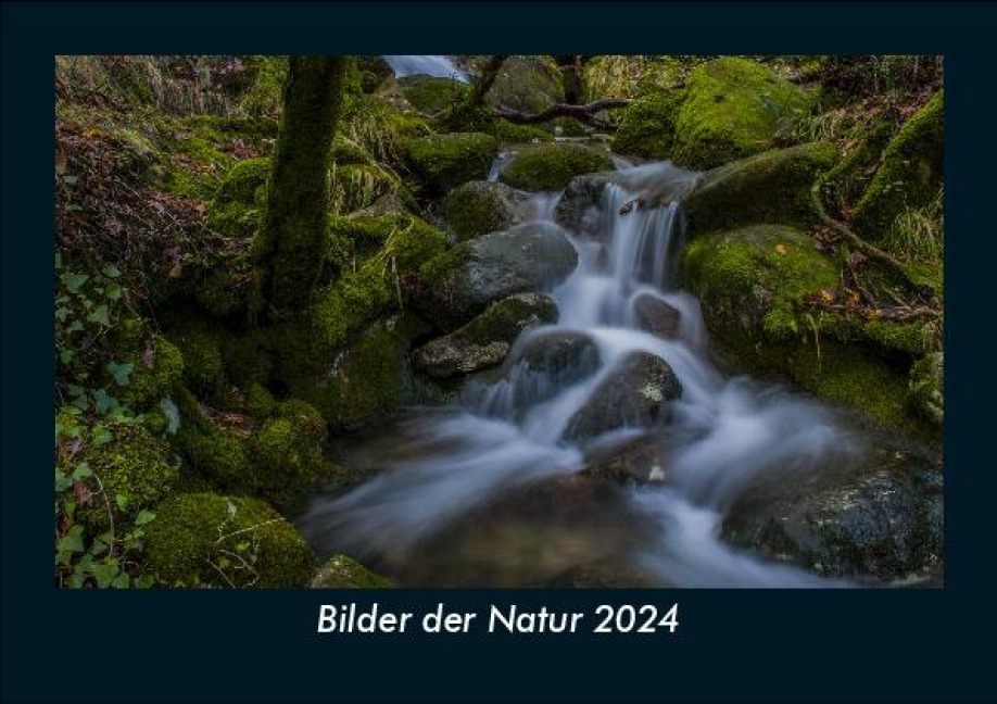 Bilder der Natur 2024 Fotokalender DIN A5 - Tobias Becker